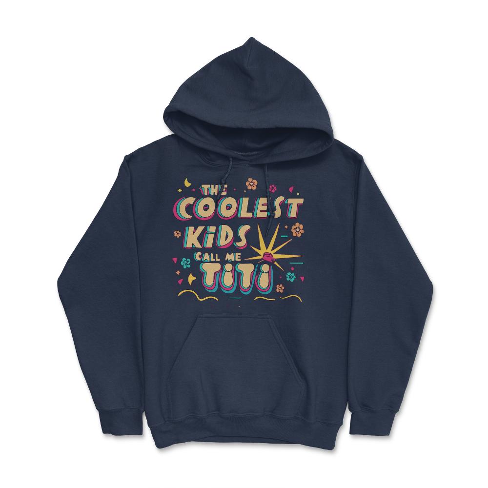 The Coolest Kids Call Me Titi - Hoodie - Navy