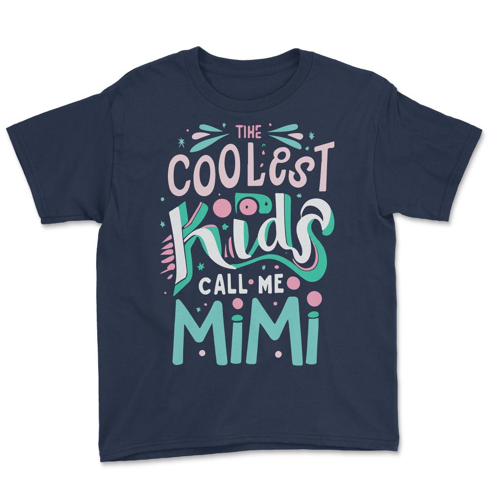 The Coolest Kids Call Me Mimi - Youth Tee - Navy