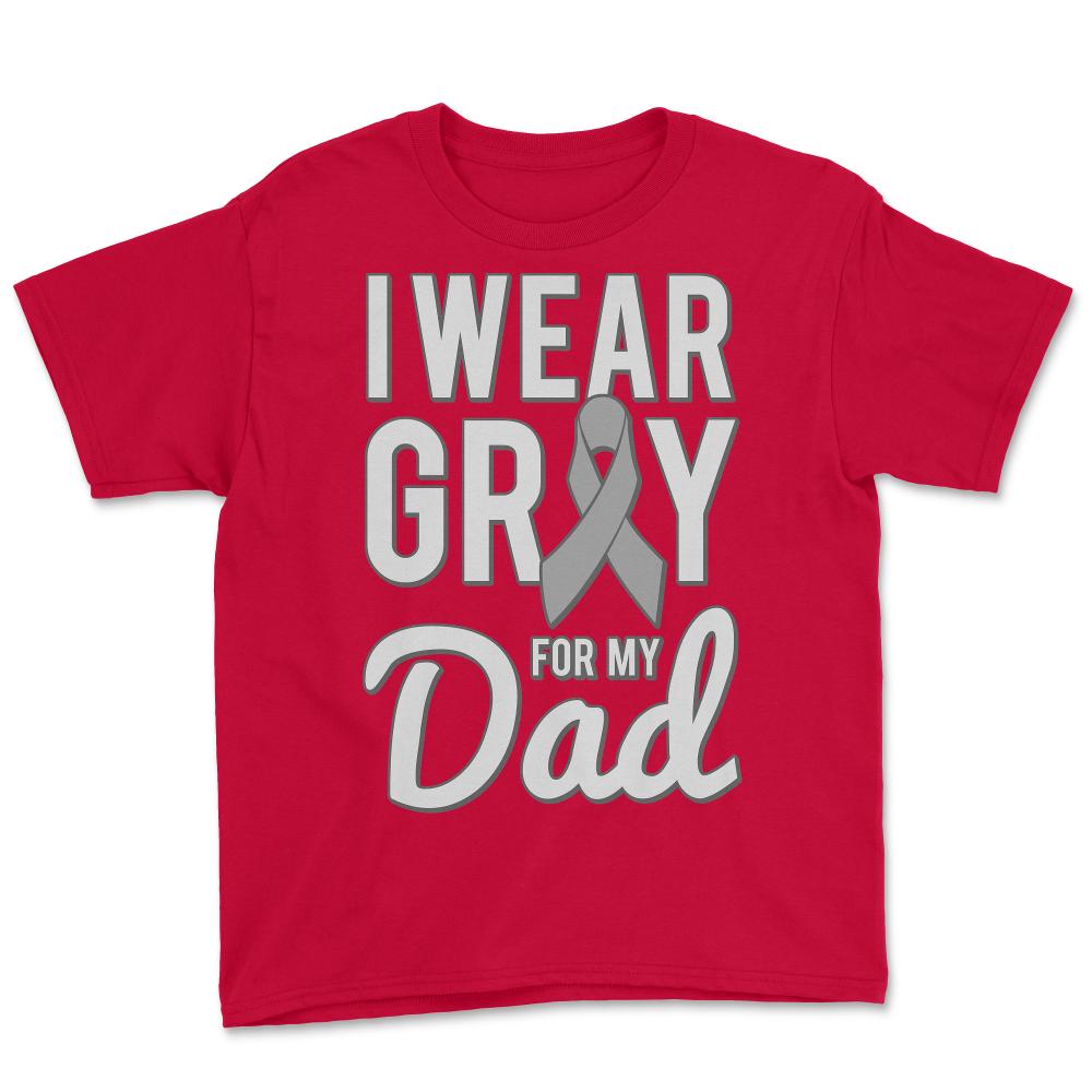 I Wear Gray For My Dad - Youth Tee - Red
