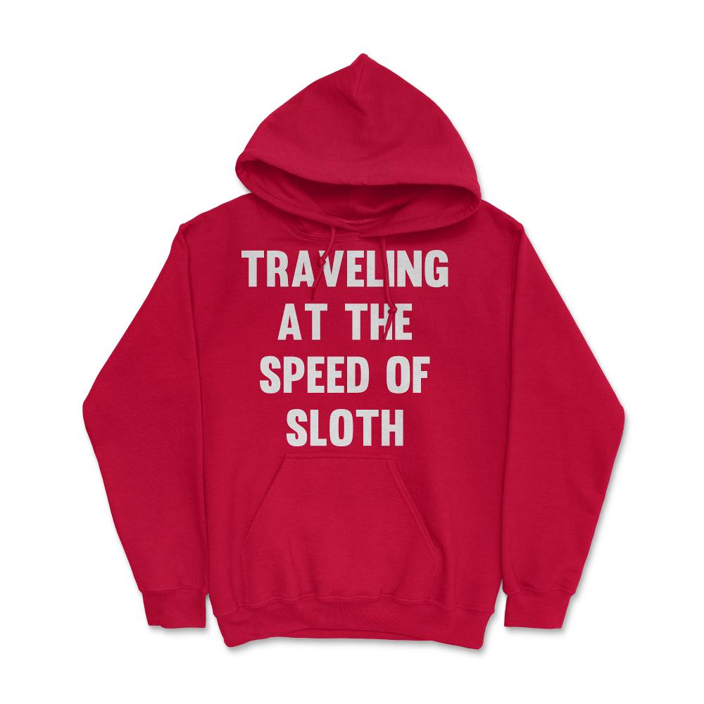 Traveling at the Speed of Sloth - Hoodie - Red