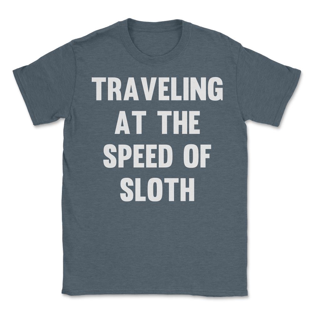 Traveling at the Speed of Sloth - Unisex T-Shirt - Dark Grey Heather