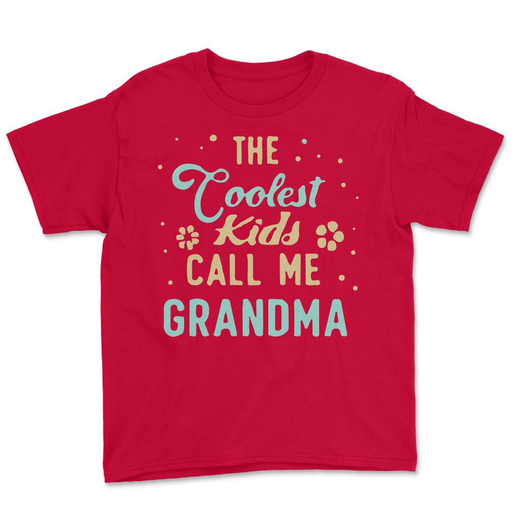 The Coolest Kids Call Me Grandma - Youth Tee - Red
