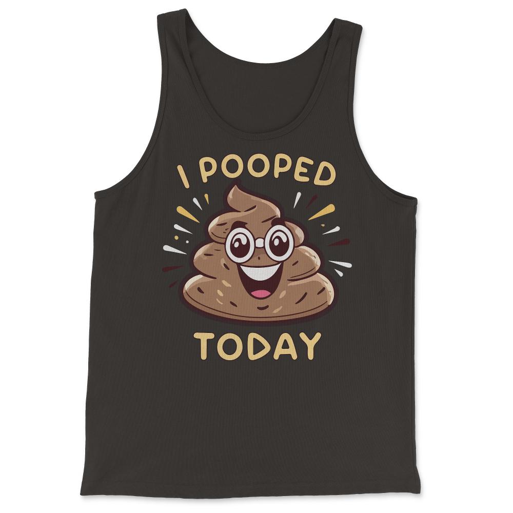 I Pooped Today Funny - Tank Top - Black