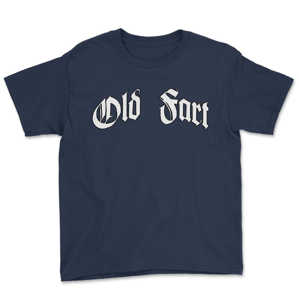 Old Fart Funny Dad Grandpa Gift - Youth Tee - Navy