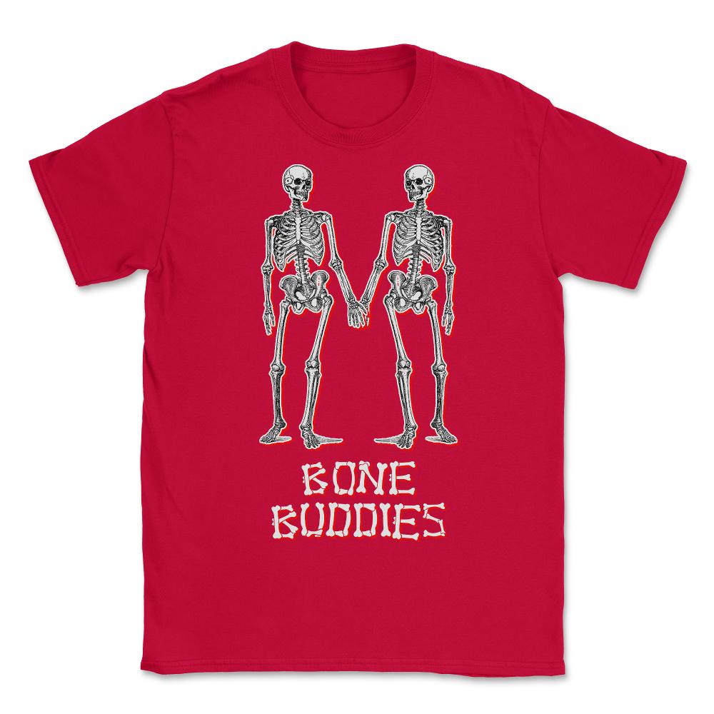 Bone Buddies Funny Skeleton - Unisex T-Shirt - Red