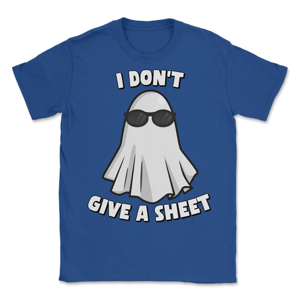 I Don't Give a Sheet Funny Halloween - Unisex T-Shirt - Royal Blue