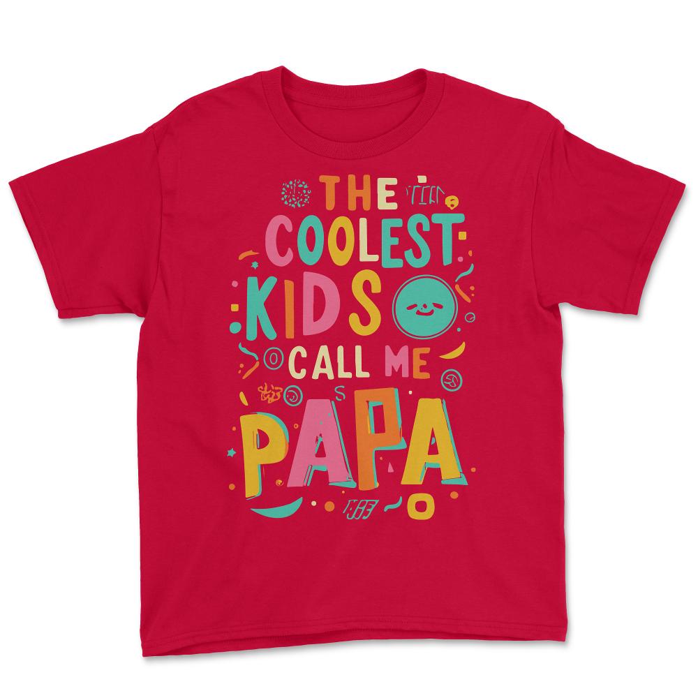 The Coolest Kids Call Me Papa - Youth Tee - Red