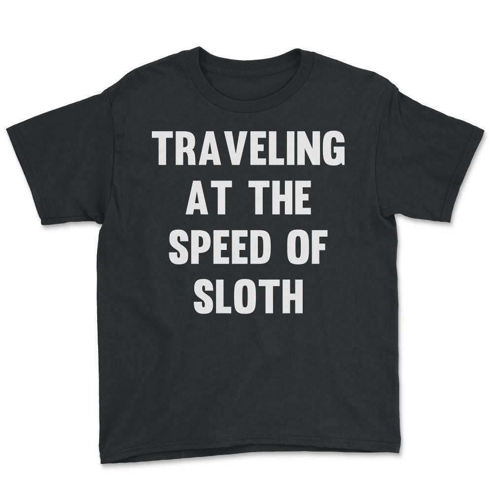 Traveling at the Speed of Sloth - Youth Tee - Black