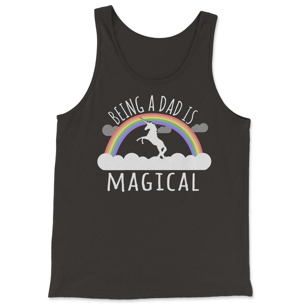 Being A Dad Is Magical - Tank Top - Black