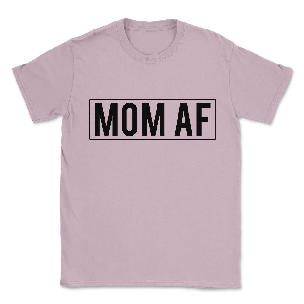 Mom AF Unisex T-Shirt - Light Pink
