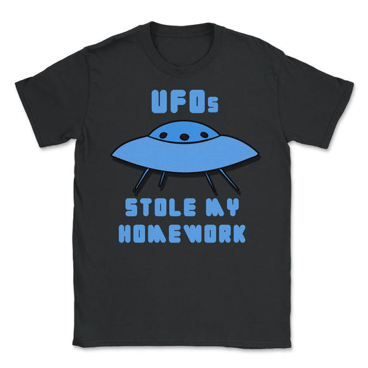 UFOs Stole My Homework - Unisex T-Shirt - Black