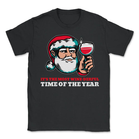 Most Wine Derful Time of the Year Funny Christmas Santa - Unisex T-Shirt - Black