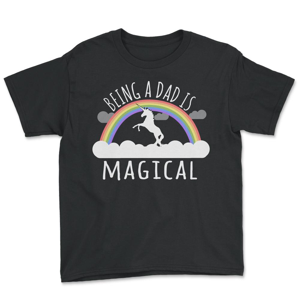 Being A Dad Is Magical - Youth Tee - Black
