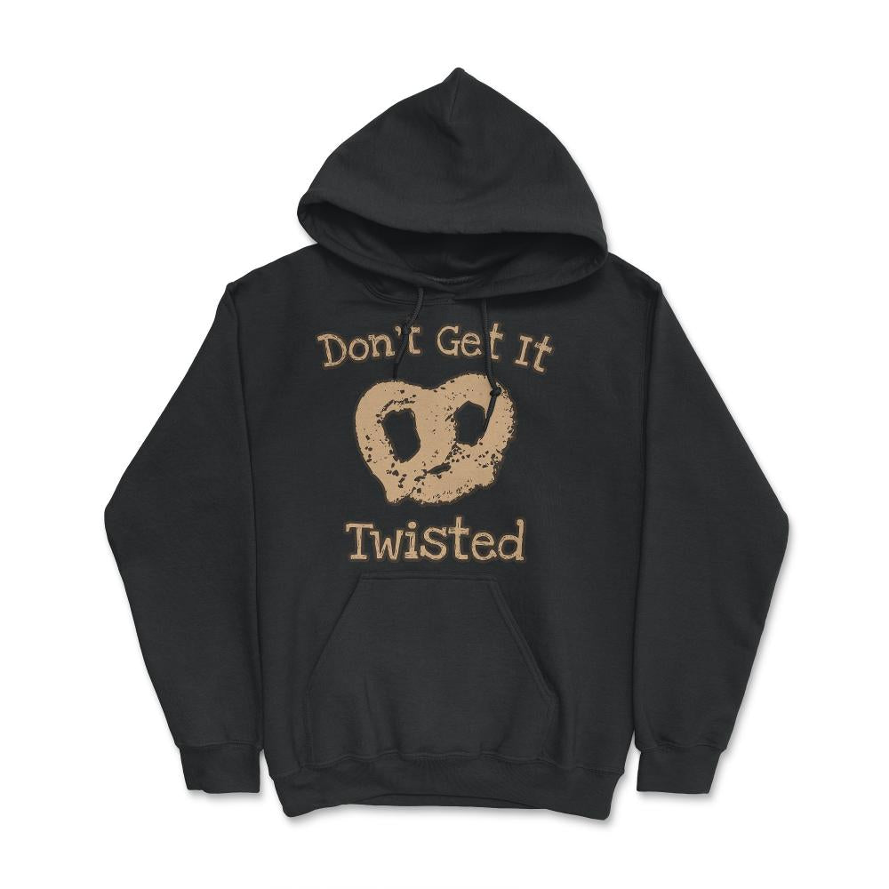 Don't Get It Twisted Pretzel - Hoodie - Black