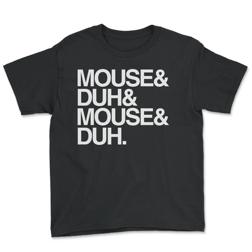 Mouse and Duh I'm a Mouse - Youth Tee - Black