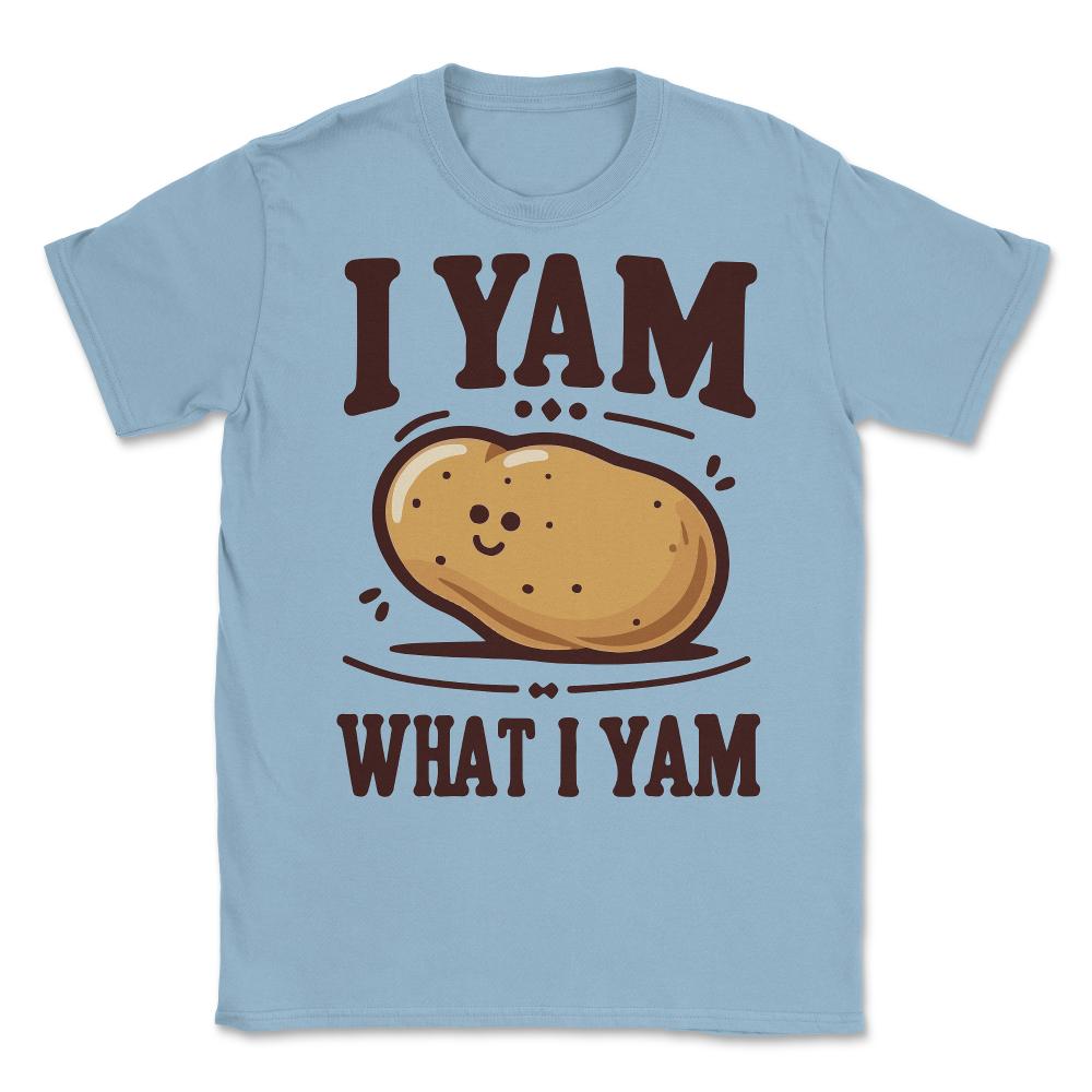 I Yam What I Yam Funny Potato Unisex T-Shirt - Light Blue