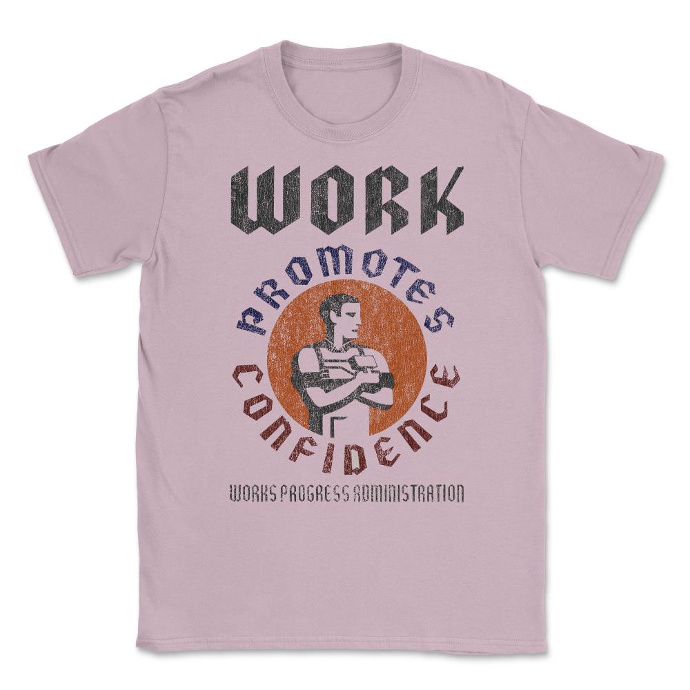 WPA Work Promotes Confidence Retro Unisex T-Shirt - Light Pink