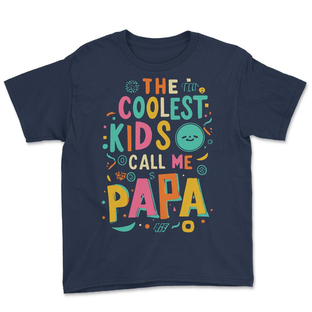 The Coolest Kids Call Me Papa - Youth Tee - Navy