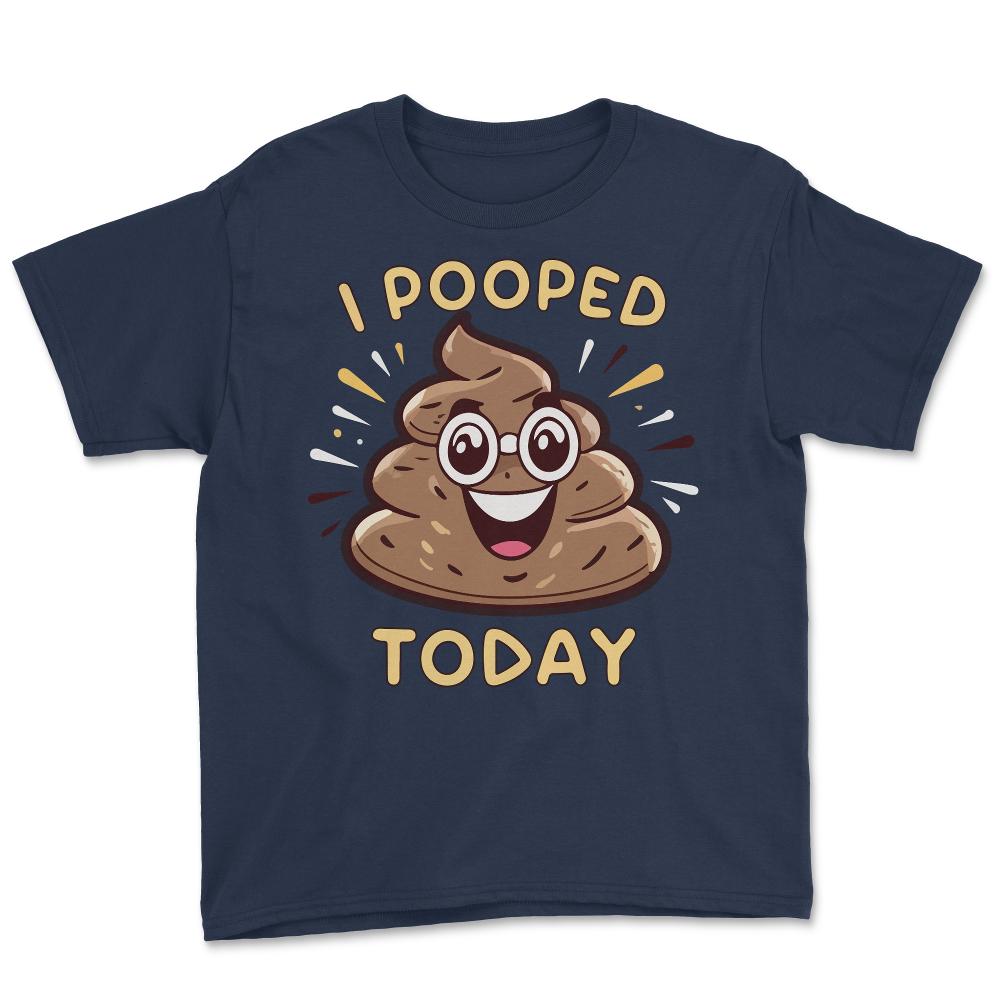 I Pooped Today Funny - Youth Tee - Navy