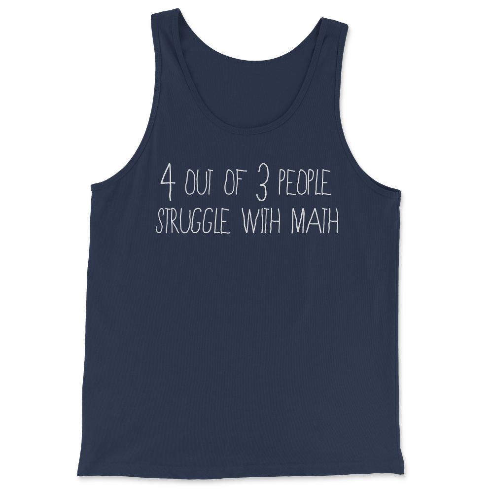 4 Out Of 3 People Struggle With Math - Tank Top - Navy