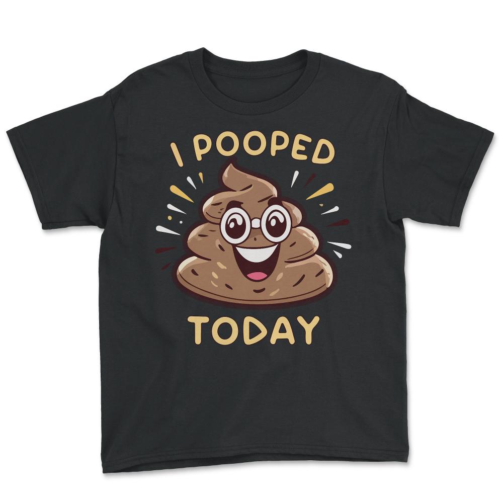 I Pooped Today Funny - Youth Tee - Black