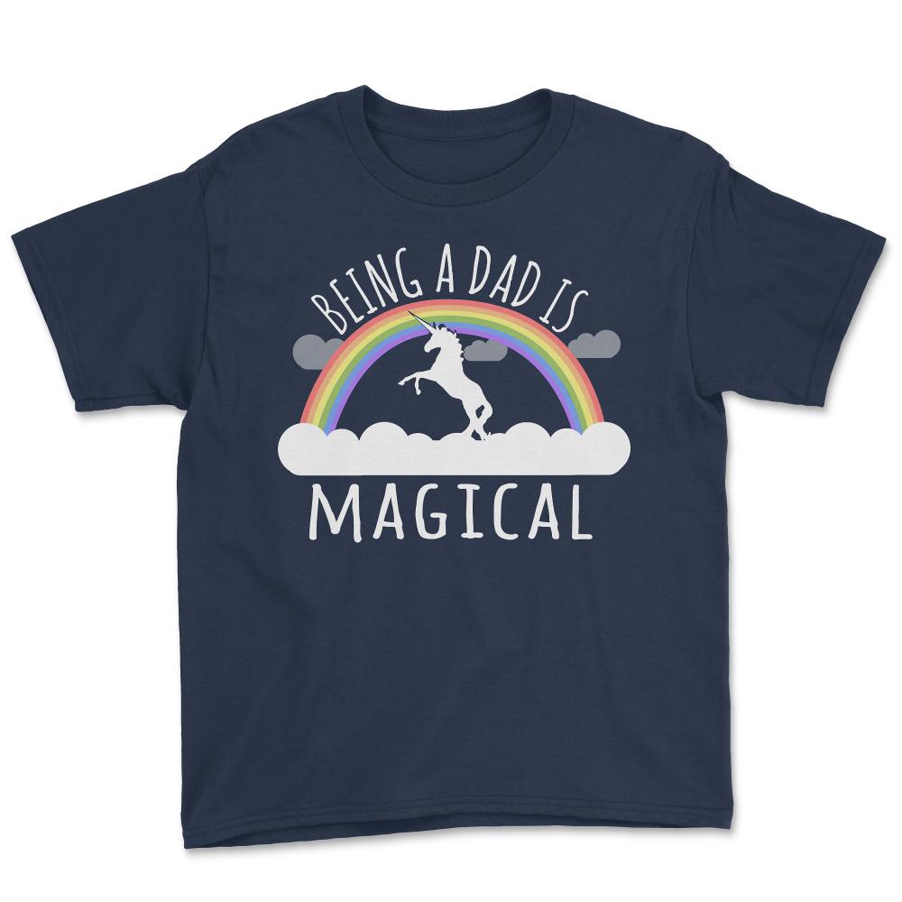 Being A Dad Is Magical - Youth Tee - Navy