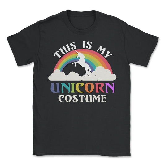 This Is My Unicorn Costume - Unisex T-Shirt - Black