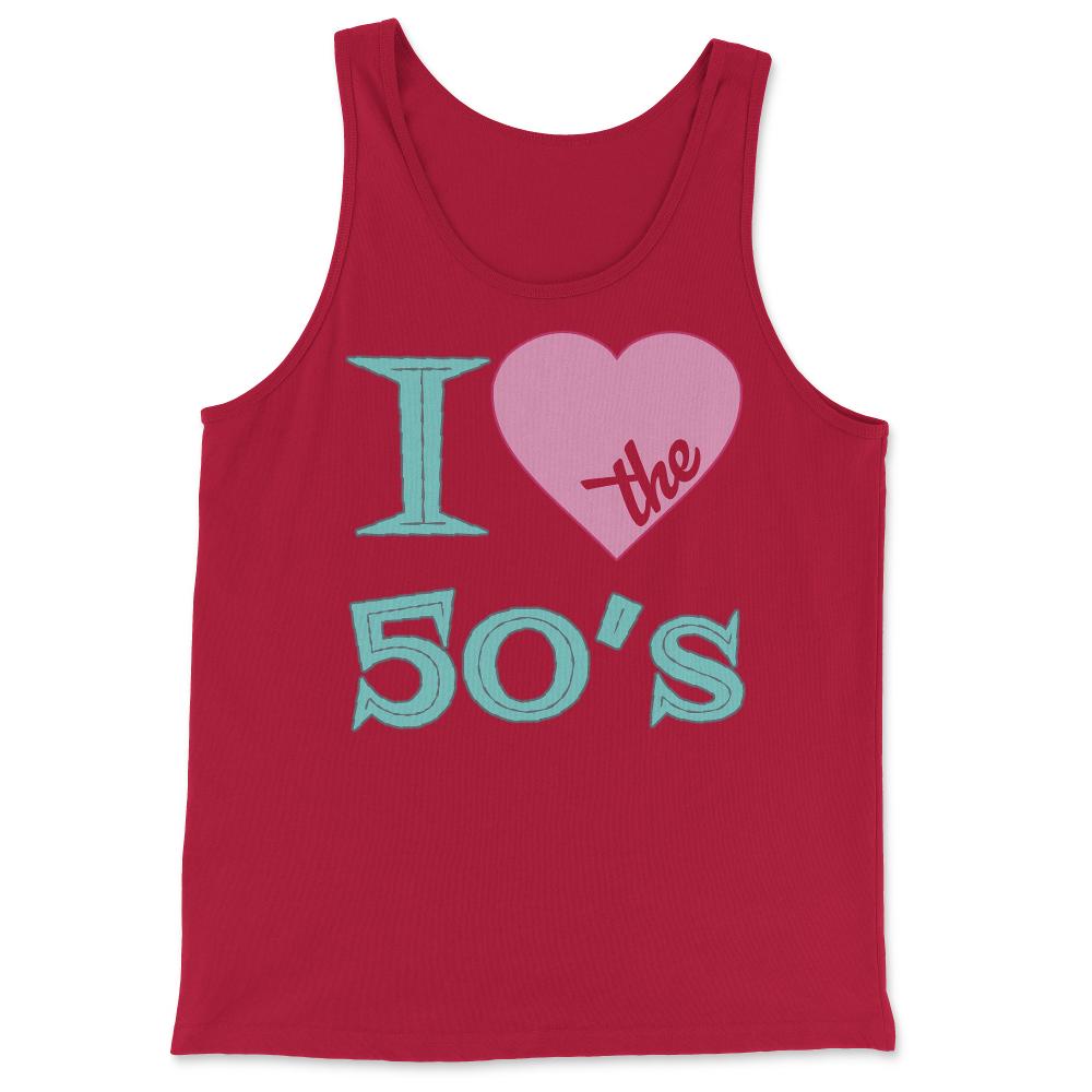 I Love The 50's - Tank Top - Red