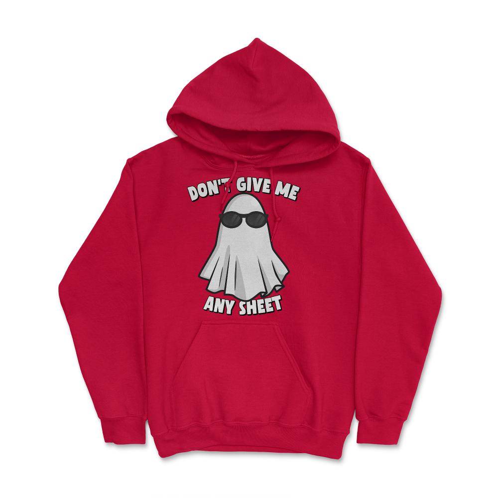 Don't Give Me Any Sheet Funny Ghost - Hoodie - Red