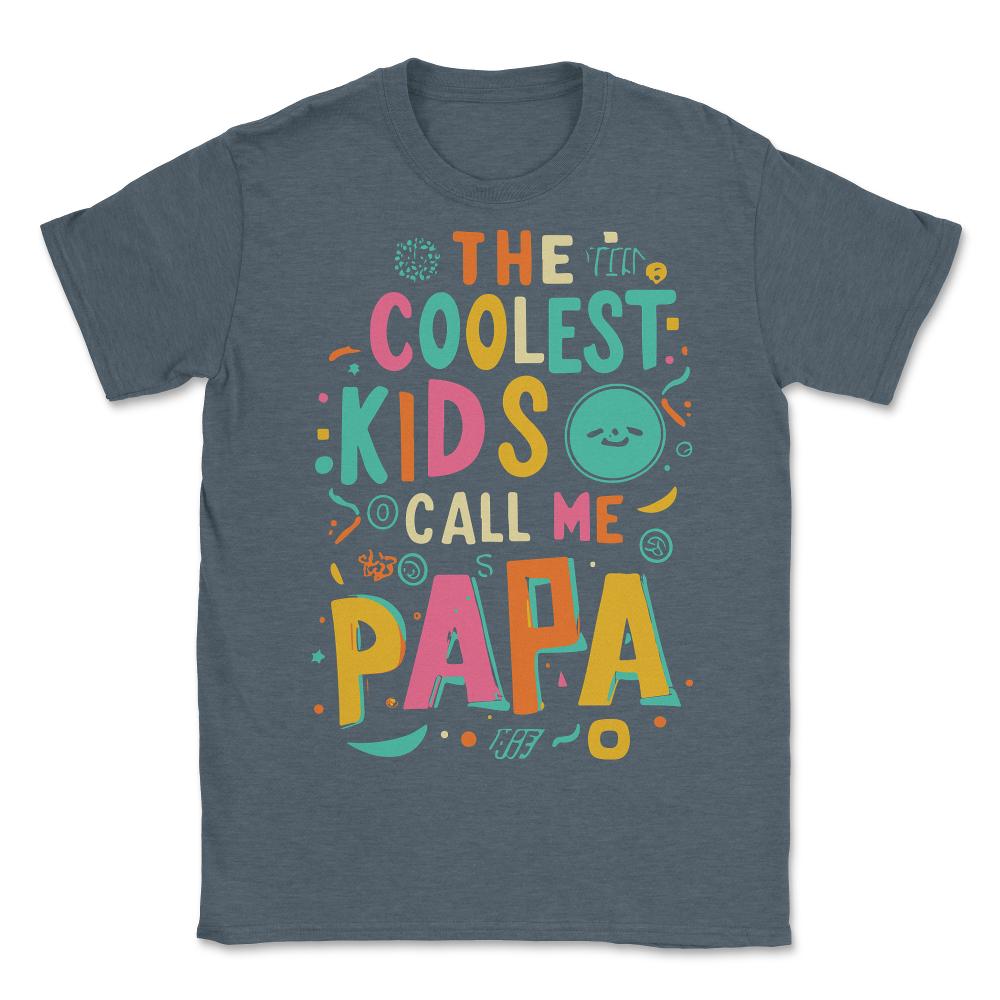 The Coolest Kids Call Me Papa - Unisex T-Shirt - Dark Grey Heather