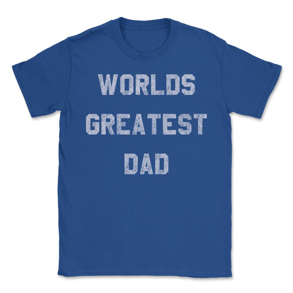Worlds Greatest Dad Retro - Unisex T-Shirt - Royal Blue