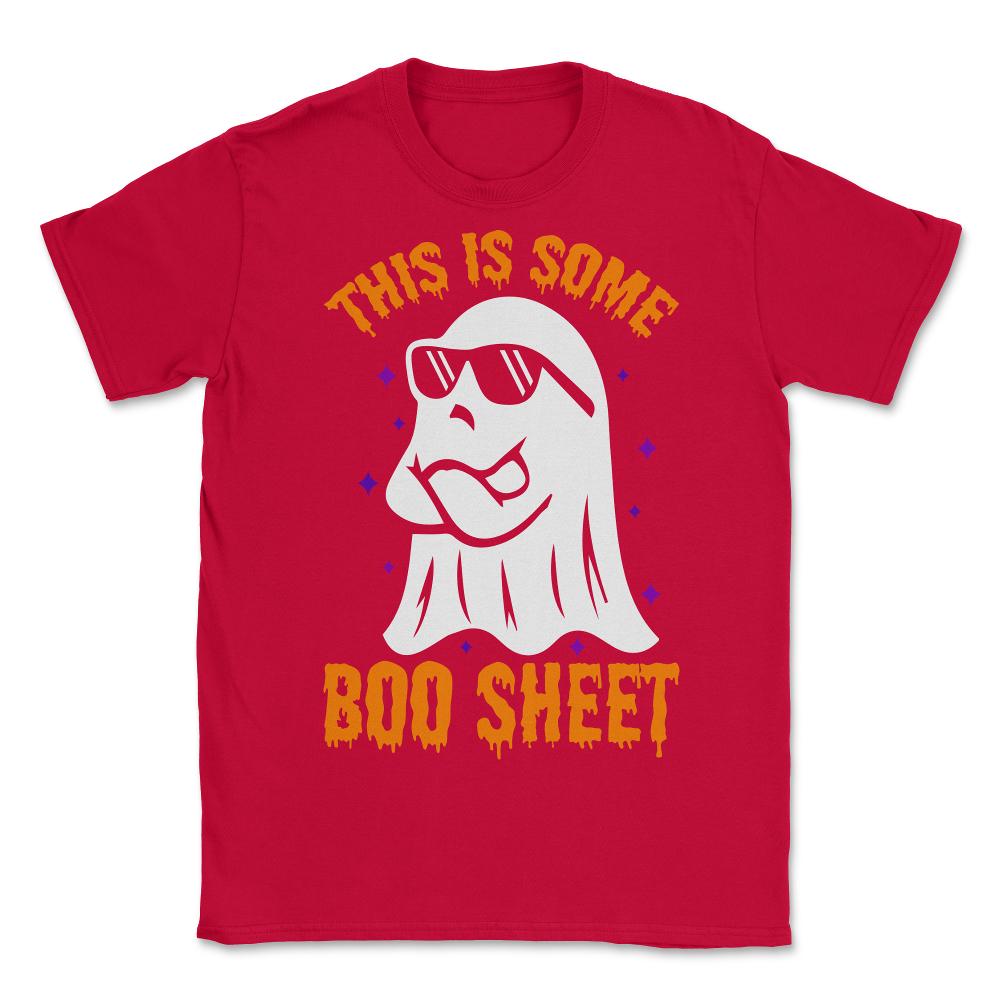 This is Some Boo Sheet Funny Halloween - Unisex T-Shirt - Red