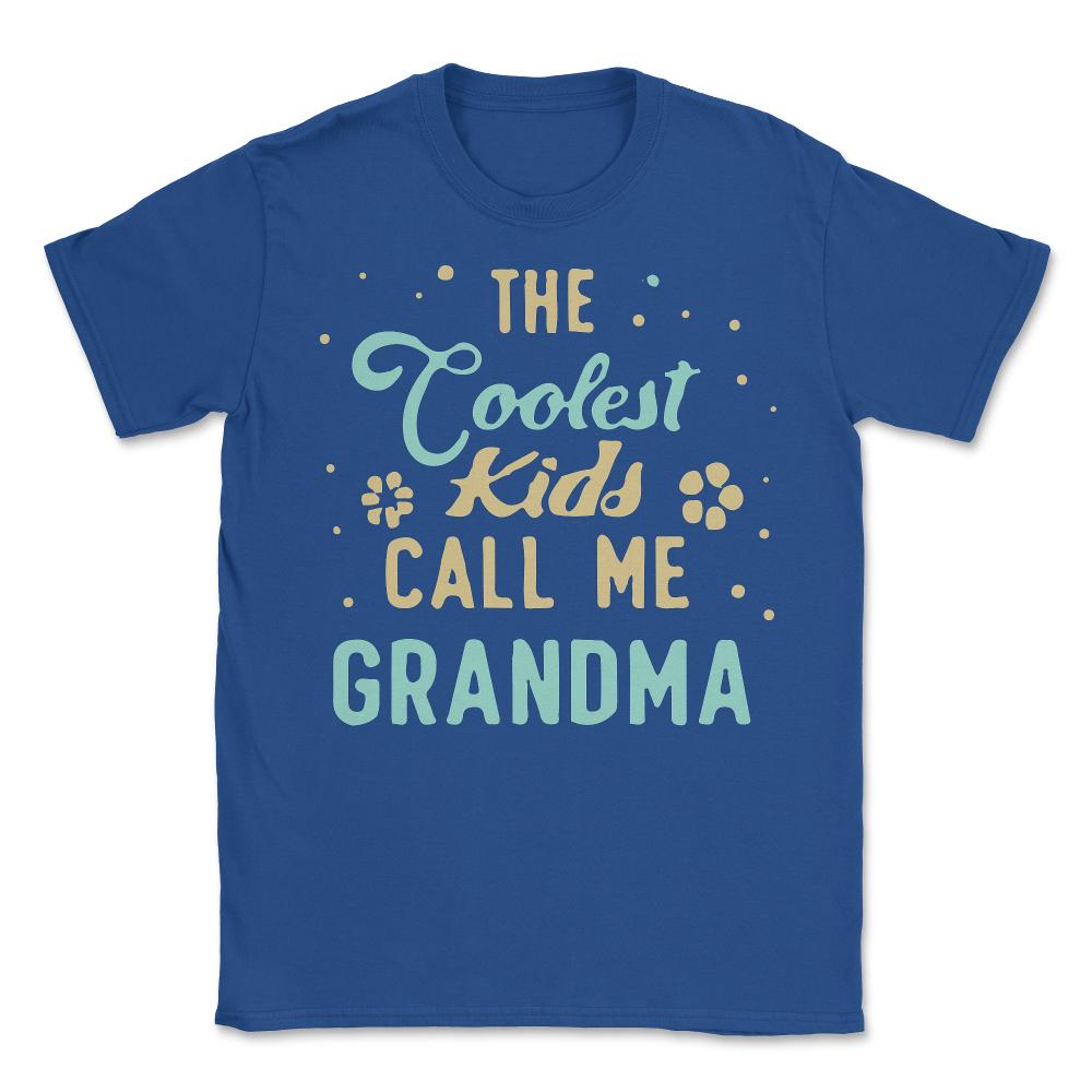 The Coolest Kids Call Me Grandma - Unisex T-Shirt - Royal Blue