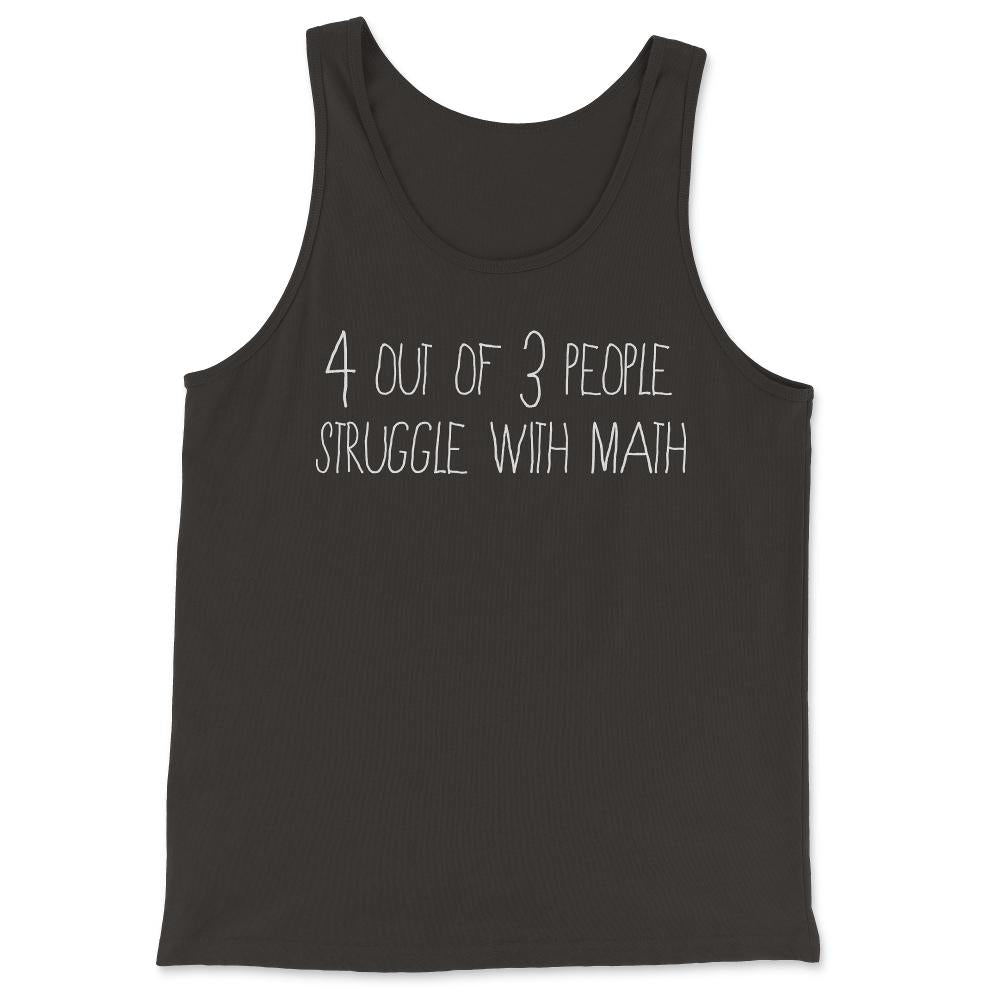 4 Out Of 3 People Struggle With Math - Tank Top - Black