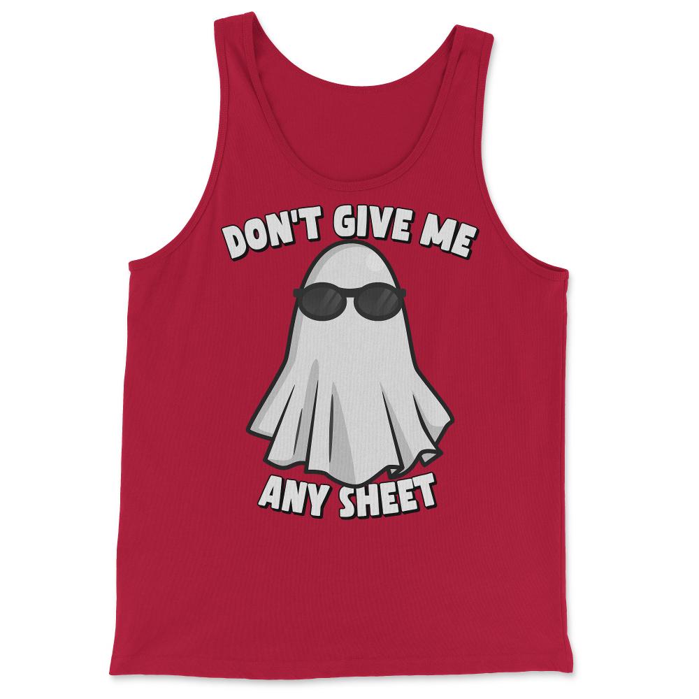 Don't Give Me Any Sheet Funny Ghost - Tank Top - Red
