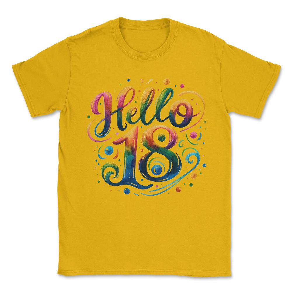 Hello 18 18th Birthday Unisex T-Shirt - Gold