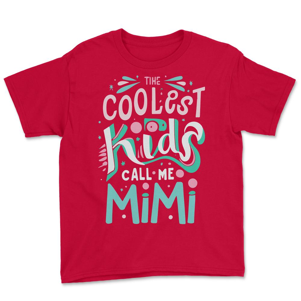 The Coolest Kids Call Me Mimi - Youth Tee - Red
