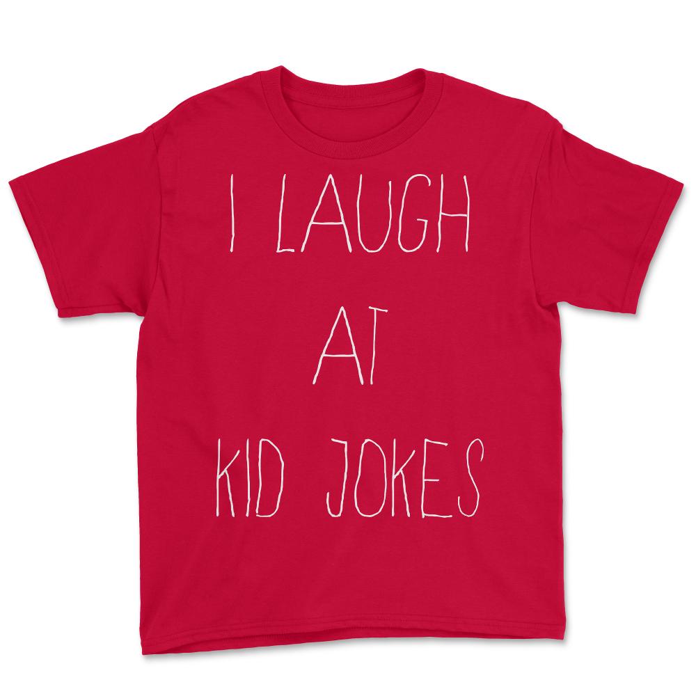 I Laugh At Kid Jokes - Youth Tee - Red