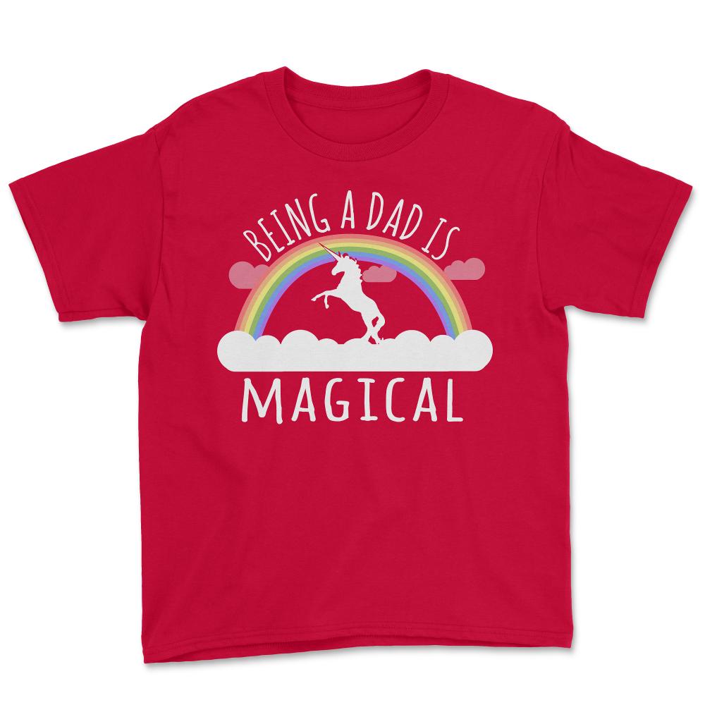 Being A Dad Is Magical - Youth Tee - Red