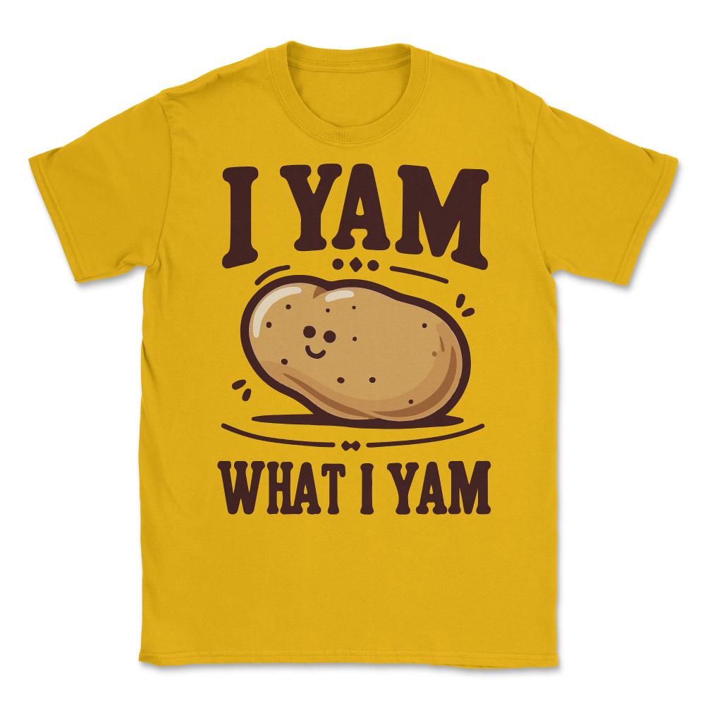 I Yam What I Yam Funny Potato Unisex T-Shirt - Gold