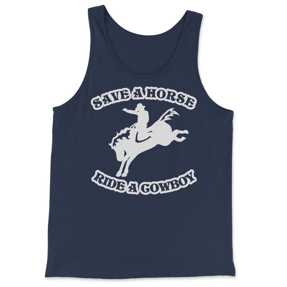 Save A Horse Ride A Cowboy Funny Country - Tank Top - Navy