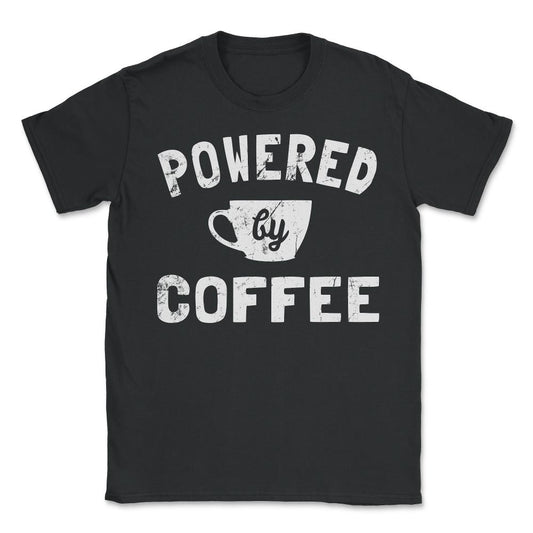 Powered by Coffee Funny - Unisex T-Shirt - Black