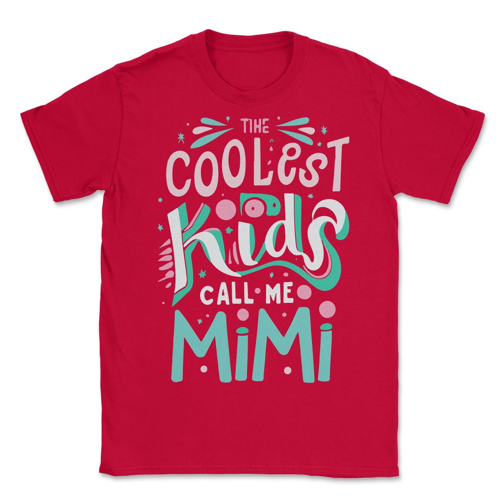 The Coolest Kids Call Me Mimi - Unisex T-Shirt - Red