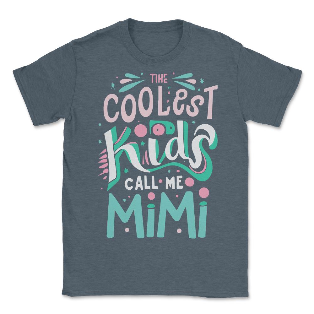 The Coolest Kids Call Me Mimi - Unisex T-Shirt - Dark Grey Heather