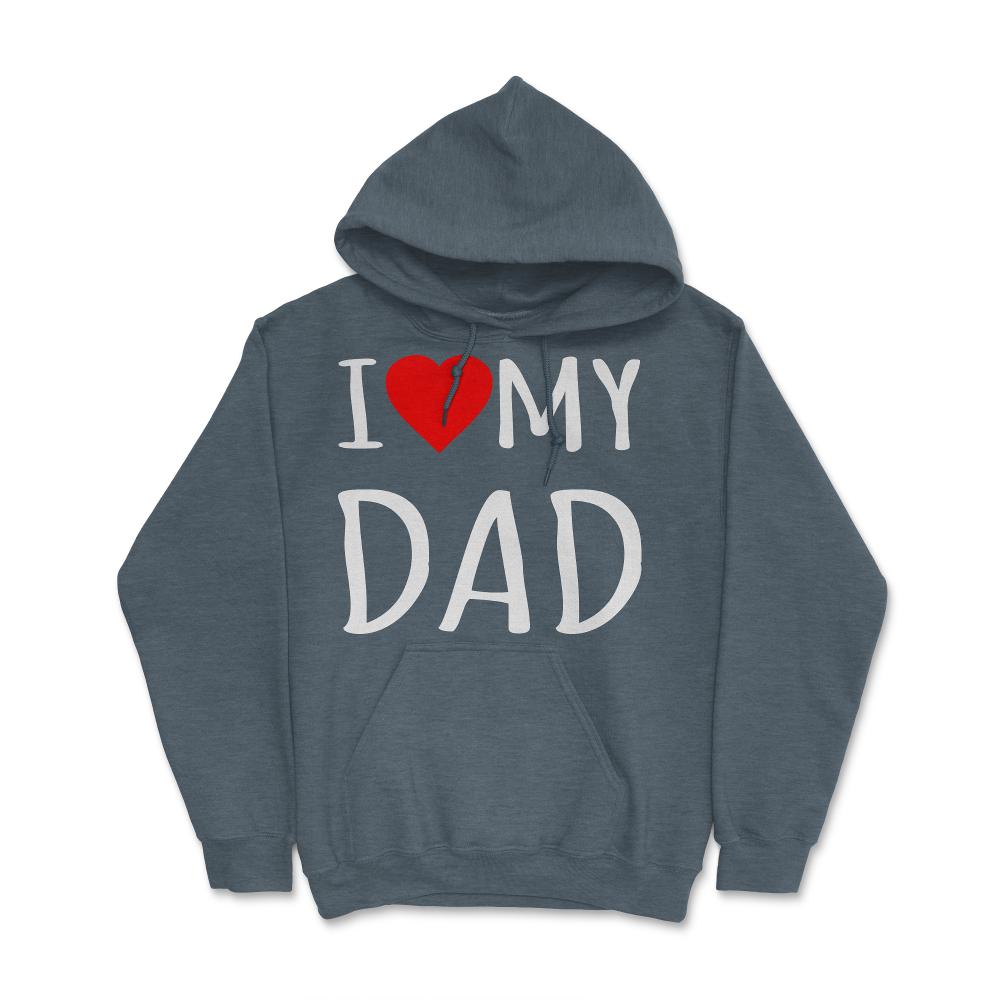 I Love My Dad - Hoodie - Dark Grey Heather