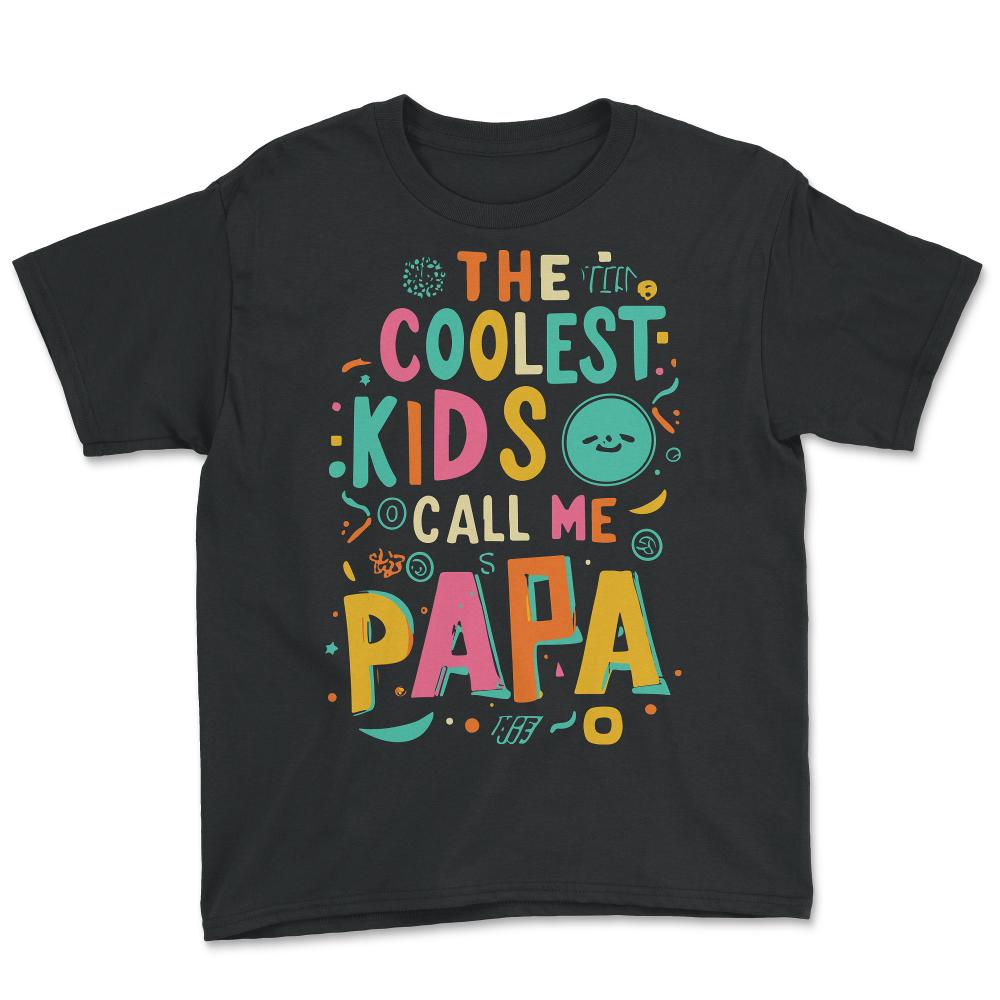 The Coolest Kids Call Me Papa - Youth Tee - Black