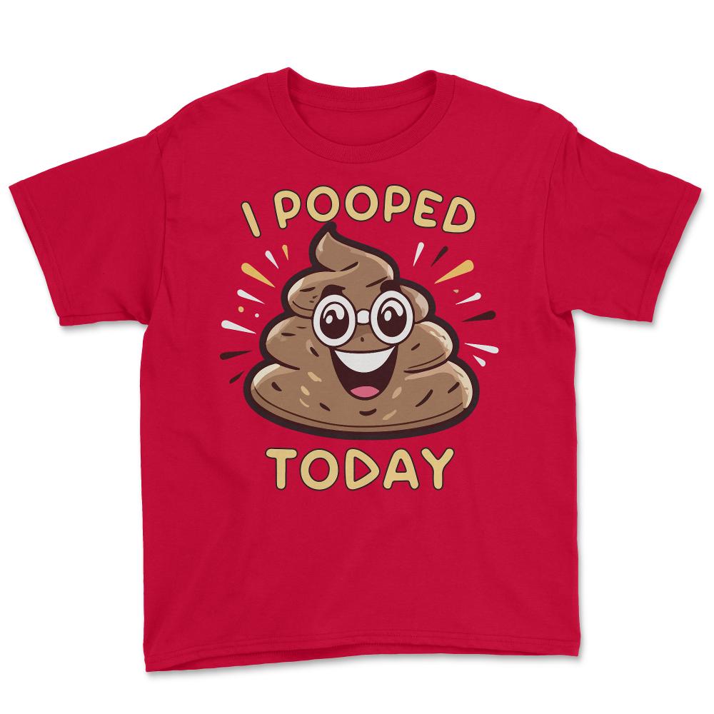 I Pooped Today Funny - Youth Tee - Red