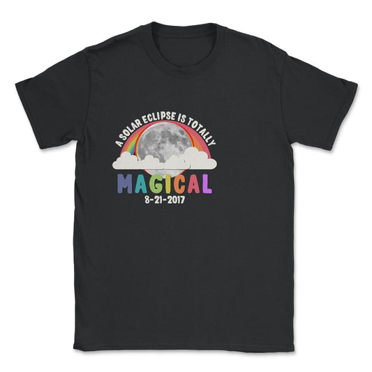 A Solar Eclipse Is Totally Magical - Unisex T-Shirt - Black