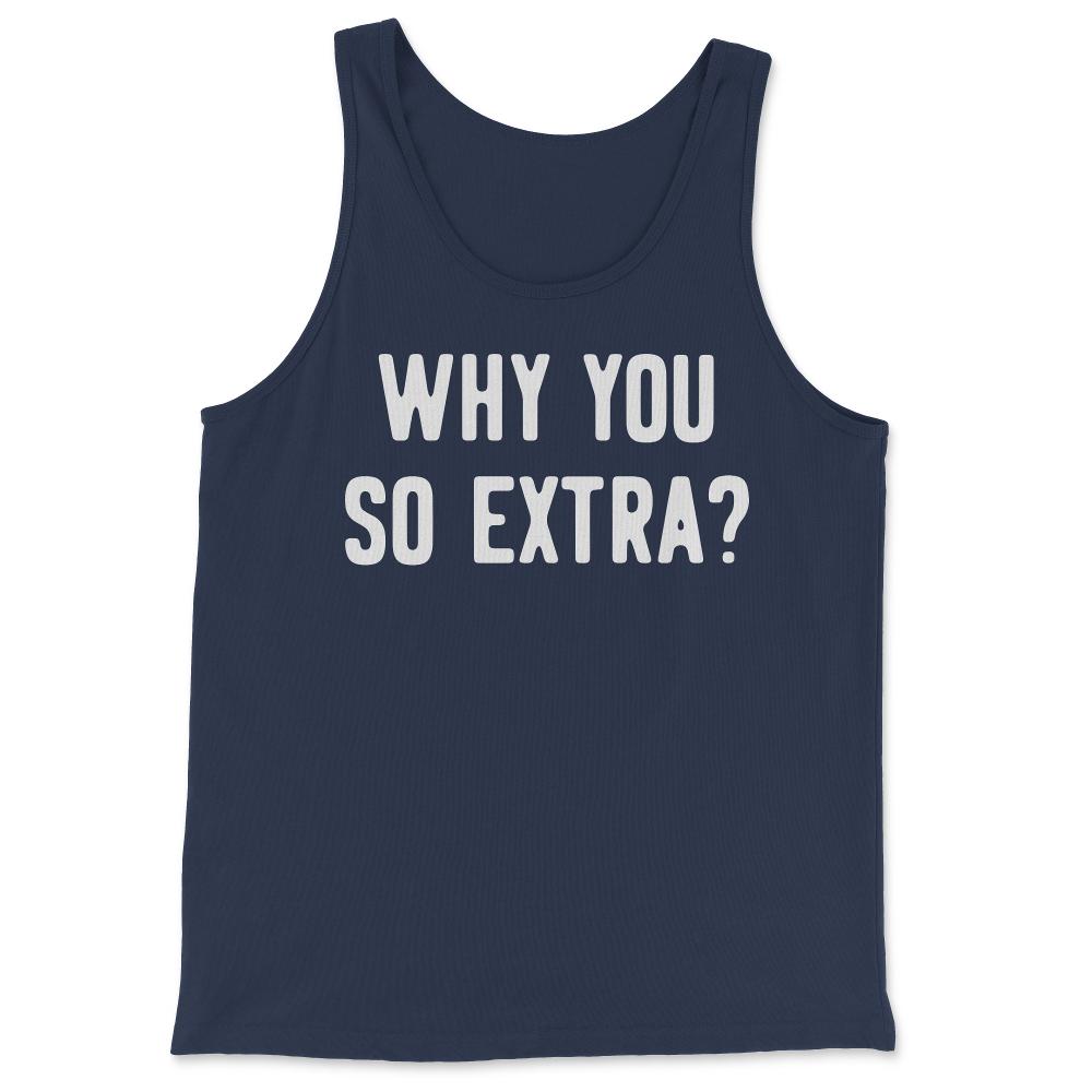 Why You So Extra - Tank Top - Navy