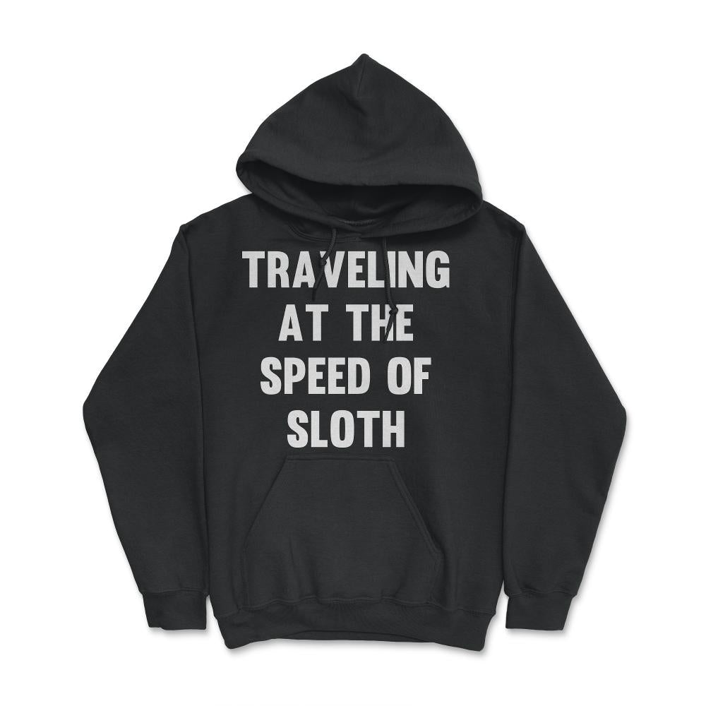 Traveling at the Speed of Sloth - Hoodie - Black